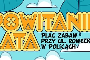 Powitanie Lata na placu zabaw przy ul. Roweckiego w Policach [zapowiedź]-18302