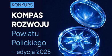 Rusza konkurs „Kompas Rozwoju Powiatu Polickiego – edycja 2025”-21091