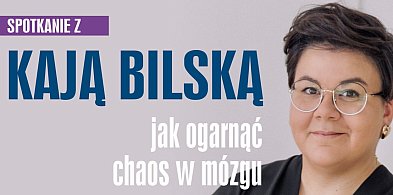 Jak ogarnąć chaos w mózgu