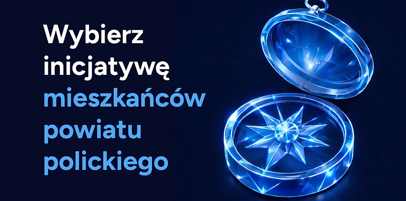 Rusza głosowanie w konkursie „Kompas Rozwoju Powiatu Polickiego – edycja 2025”
