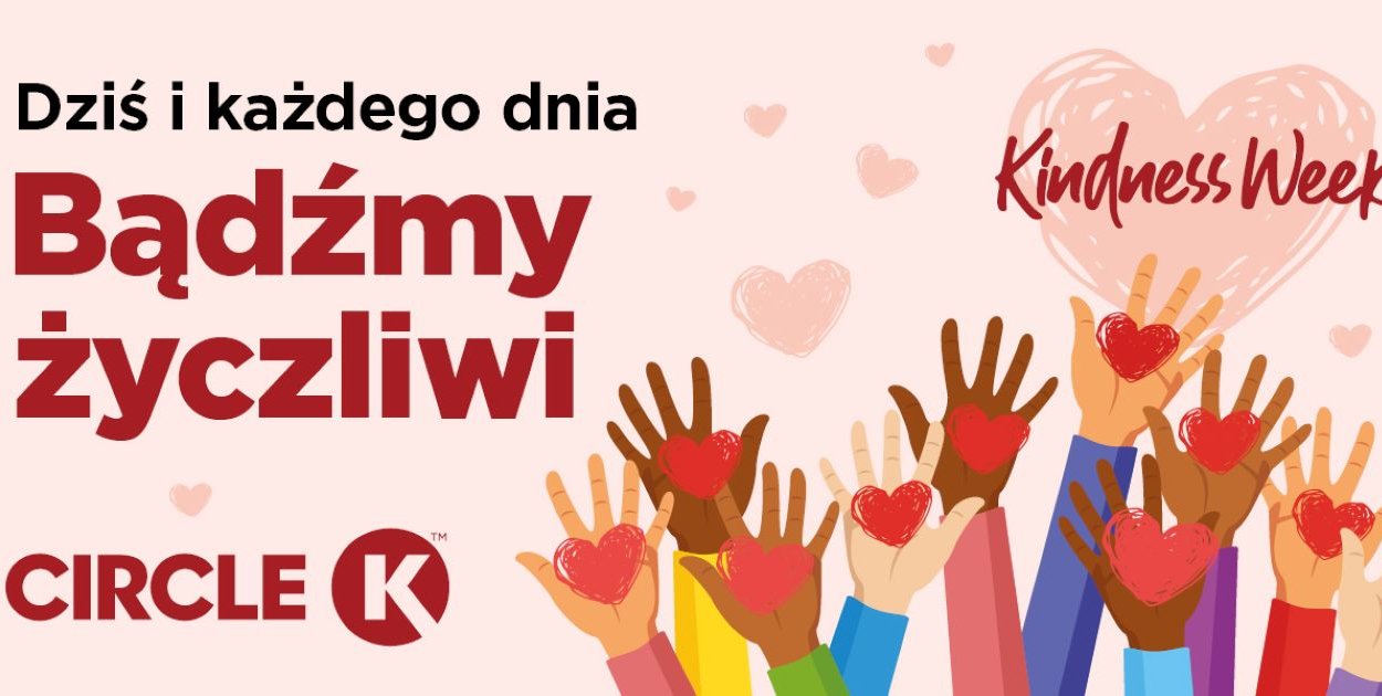 Życzliwość ma realną moc. W Circle K trwa Kindness Week - sieć zaprasza do wspólne